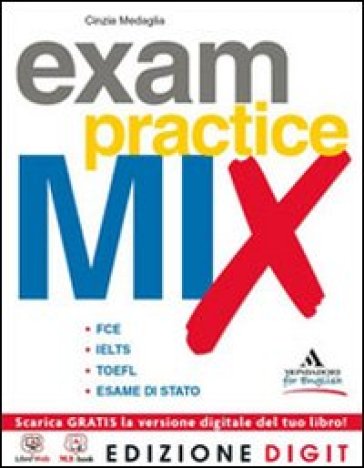 Exam practice mix. Vol. unico. Con espansione online. Per le Scuole superiori - Cinzia Medaglia