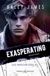 Exasperating