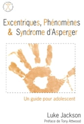 Excentriques, phénomènes et syndrome d Asperger