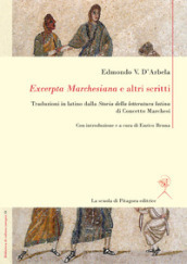 «Excerpta Marchesiana» e altri scritti. Traduzioni in latino dalla «Storia della letteratura latina» di Concetto Marchesi
