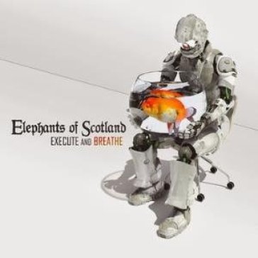 Execute & breathe - ELEPHANTS OF SCOTLAND