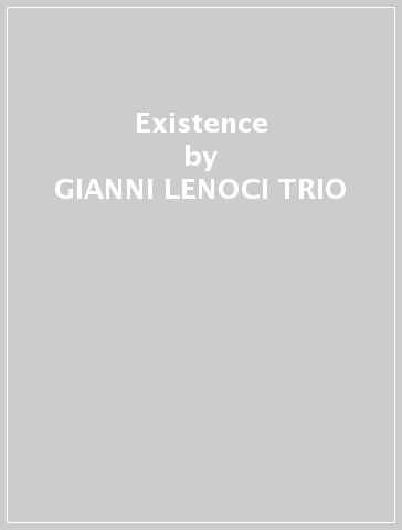 Existence - GIANNI LENOCI TRIO