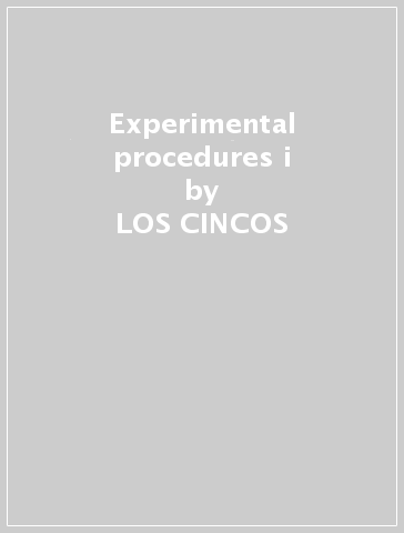 Experimental procedures i - LOS CINCOS
