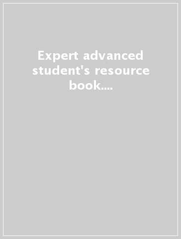 Expert advanced student's resource book. Without key. Per le Scuole superiori. Con espansione online