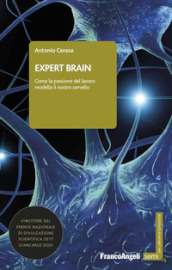 Expert brain. Come la passione del lavoro modella il nostro cervello