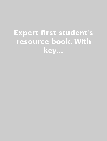 Expert first student's resource book. With key. Per le Scuole superiori. Con espansione online