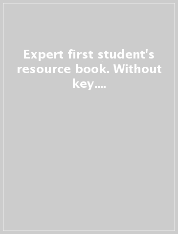 Expert first student's resource book. Without key. Per le Scuole superiori. Con espansione online