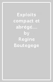 Exploits compact et abrégé. Volume unico. Au départ. Per le Scuole superiori. Con ebook. Con espansione online. Con DVD-ROM