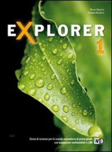 Explorer. Per la Scuola media. Con espansione online. 1. - B. Negrino - D. Rondano