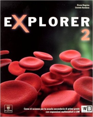 Explorer. Per la Scuola media. Con espansione online. 2. - B. Negrino - D. Rondano