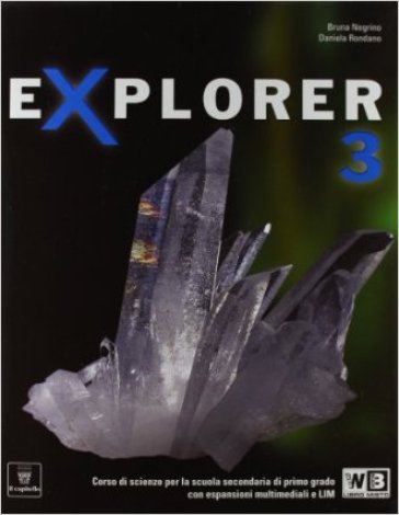 Explorer. Per la Scuola media. Con e-book. Con espansione online. 3. - B. Negrino - D. Rondano