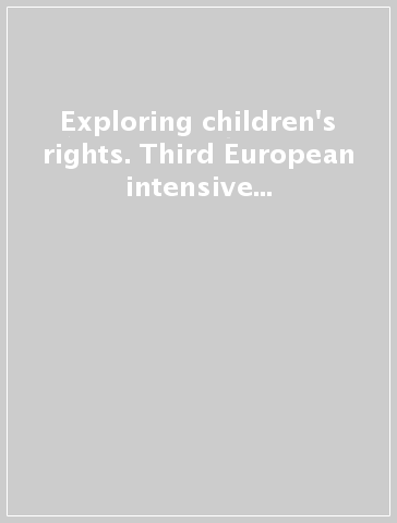 Exploring children's rights. Third European intensive Erasmus course on children's rights