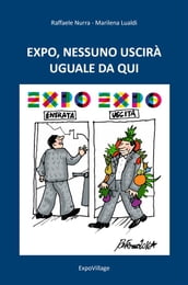 Expo, nessuno uscirà uguale da qui