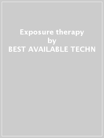 Exposure therapy - BEST AVAILABLE TECHN