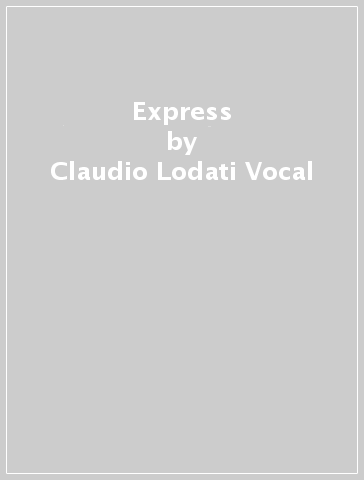 Express - Claudio Lodati Vocal
