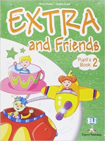 Extra and friends. Pupil's book-Fun book. Con espansione online. Per la Scuola elementare. 2. (2 vol.) - Jenny Dooley - Virginia Evans