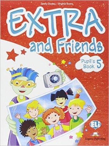 Extra and friends. Pupil's book-Fun book. Con espansione online. Per la Scuola elementare. 5. (2 vol.) - Jenny Dooley - Virginia Evans