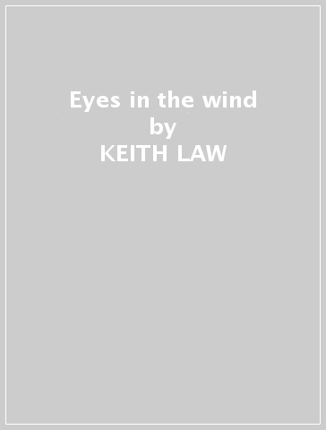 Eyes in the wind - KEITH LAW