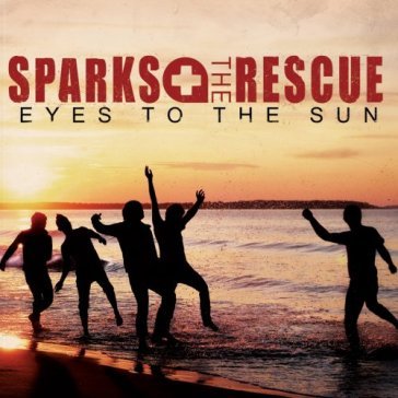 Eyes to the sun - Sparks The Rescue