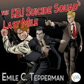 F.B.I. Suicide Squad s Last Mile, The