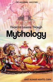 FINANCIAL LESSONS THROUGH MYTHOLOGY FOR INDIVIDUAL INVESTORS