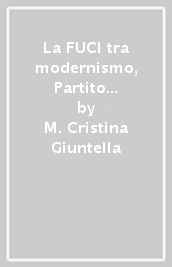 La FUCI tra modernismo, Partito Popolare e fascismo