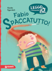 Fabio spaccatutto! Nuova ediz.