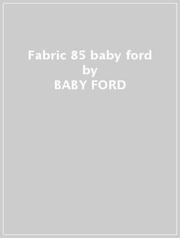 Fabric 85 baby ford - BABY FORD