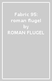 Fabric 95: roman flugel