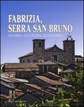Fabrizia, Serra San Bruno. Storia, cultura, economia