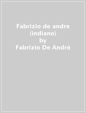 Fabrizio de andre (indiano) - Fabrizio De André