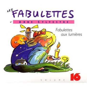 Fabulettes 16 : fabulettes aux lumi - Anne Sylvestre