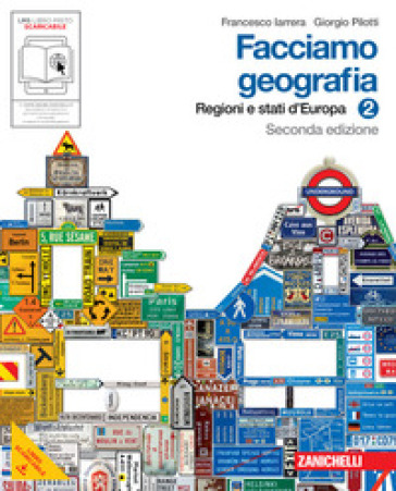 Facciamo geografia. Con espansione online. Per la Scuola media. 2.Regioni e stati d'Europa - Francesco Iarrera - Giorgio Pilotti