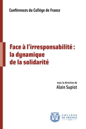 Face à l irresponsabilité: la dynamique de la solidarité