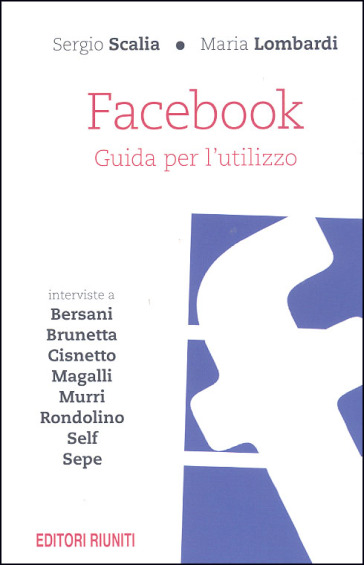 Facebook. Guida per un utilizzo - Sergio Scalia - Maria Lombardi