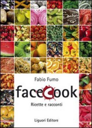 Facecook. Ricette e racconti - Fabio Fumo