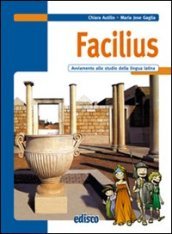 Facilius. Avviamento allo studio della lingua latina. Per la Scuola media. Con espansione online