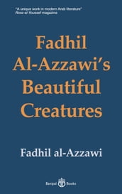 Fadhil Al-Azzawi s Beautiful Creatures