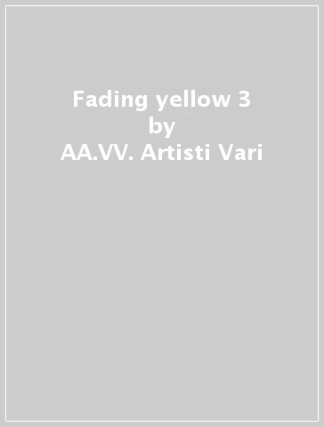 Fading yellow 3 - AA.VV. Artisti Vari