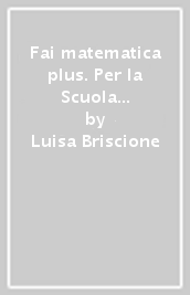 Fai matematica plus. Per la Scuola media. Con e-book. Con espansione online. Vol. 2: Geometria