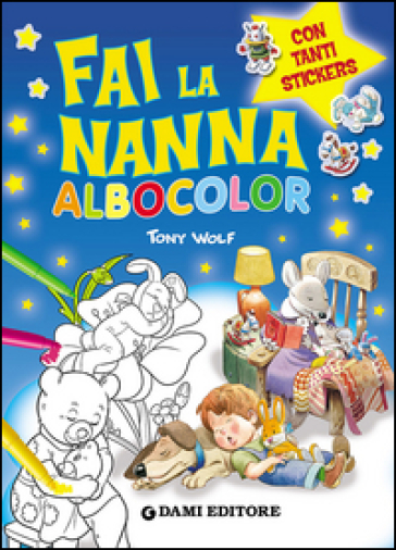 Fai la nanna. Albocolor. Con adesivi. Ediz. illustrata - Anna Casalis - Silvia D