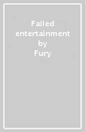 Failed entertainment