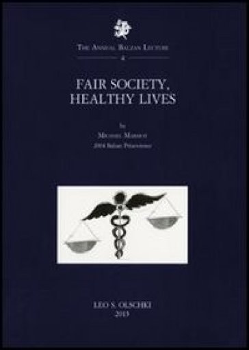 Fair society, healthy lives - Michael Marmot