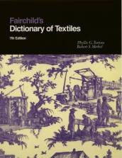 Fairchild s Dictionary of Textiles