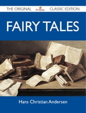 Fairy Tales - The Original Classic Edition