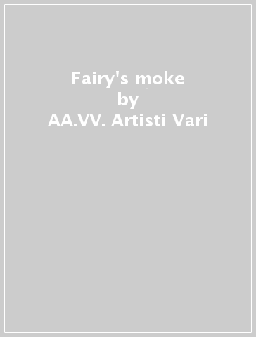 Fairy's moke - AA.VV. Artisti Vari
