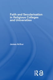 Faith and Secularisation in Religious Colleges and Universities