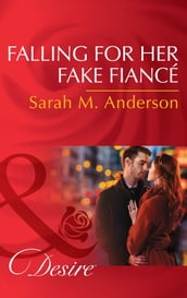 Falling For Her Fake Fiancé (Mills & Boon Desire) (The Beaumont Heirs, Book 5)