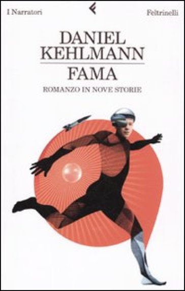 Fama. Romanzo in nove storie - Daniel Kehlmann