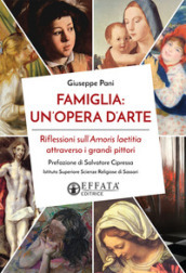 Famiglia: un opera d arte. Riflessioni sull Amoris laetitia attraverso i grandi pittori